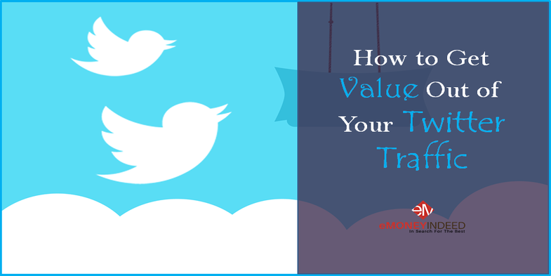 How to Get Value Out of Your Twitter Traffic