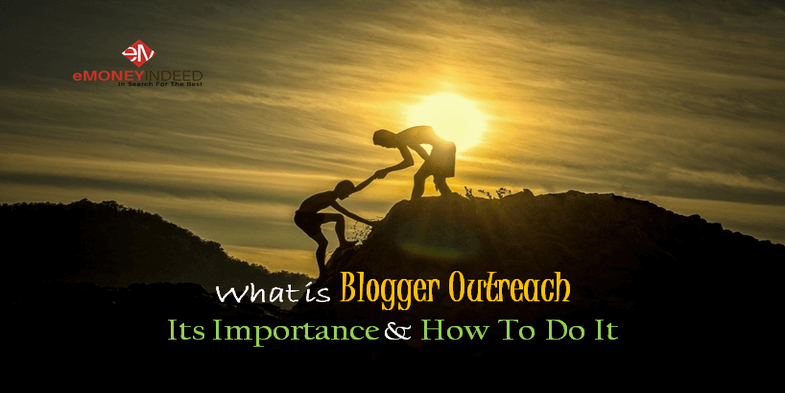 What is Blogger Outreach – Its Importance & How To Do It