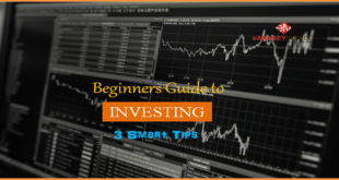 The Beginners Guide to Investing – 3 Smart Tips