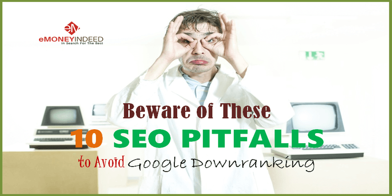 Beware of These 10 SEO Pitfalls or SEO Mistakes to Avoid Google Downranking