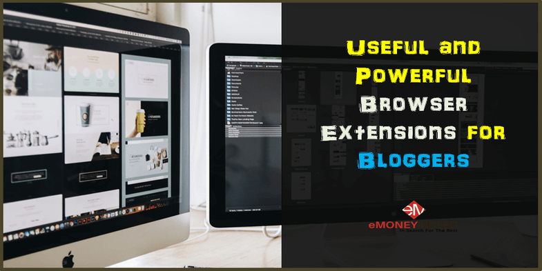 Most Useful and Powerful Browser Extensions for Bloggers