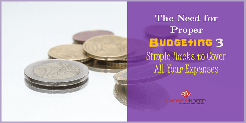 The Need for Proper Budgeting 3 Simple Hacks to Cover All Your Expenses