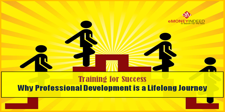 Training for Success Why Professional Development is a Lifelong Journey