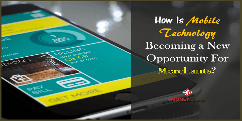 How Is Mobile Technology Becoming a New Opportunity For Merchants