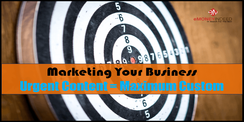 Marketing Your Business - Urgent Content=Maximum Custom