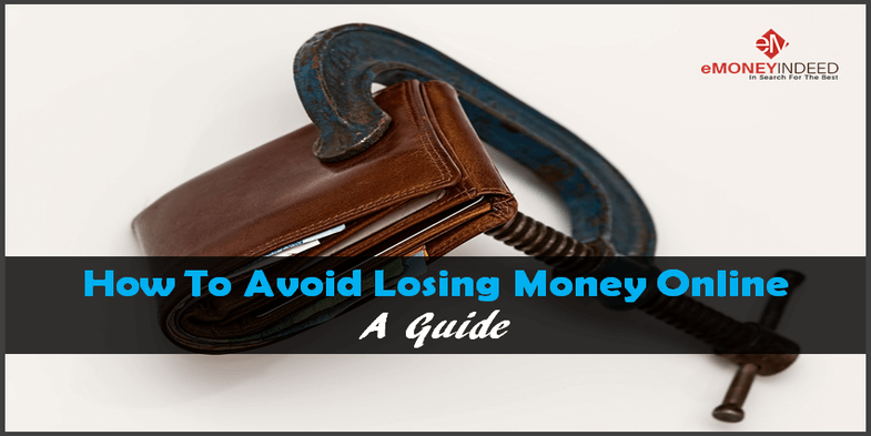 How To Avoid Losing Money Online – A Guide