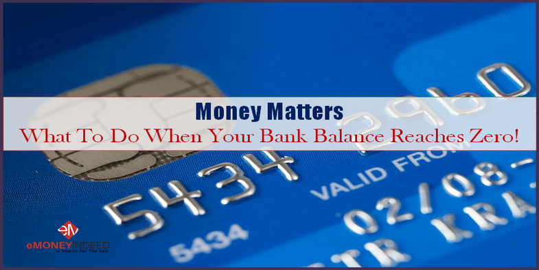 Money Matters What To Do When Your Bank Balance Reaches Zero!