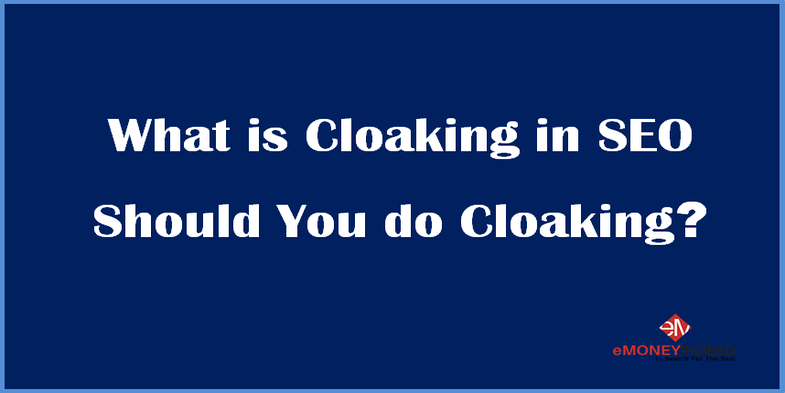 What is Cloaking in SEO and Should You do Cloaking