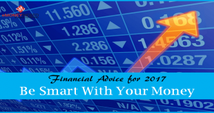 Financial Advice for 2017 – Be Smart With Your Money