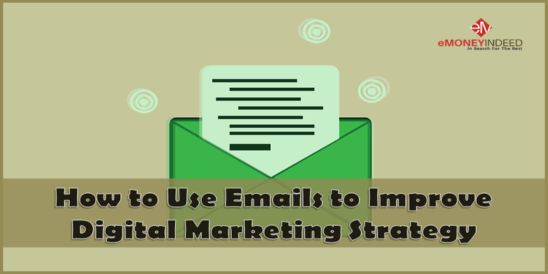 How to Use Emails to Improve Digital Marketing Strategy