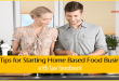 12 Tips for Starting Home Based Food Business with Low Investment