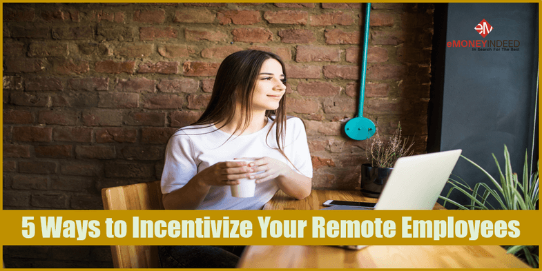 5 Ways to Incentivize Your Remote Employees