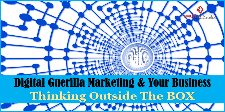 Thinking Outside The Box Digital Guerilla Marketing And Your Business