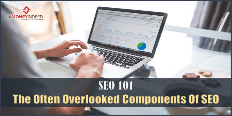 SEO 101 The Often-Overlooked Components Of SEO