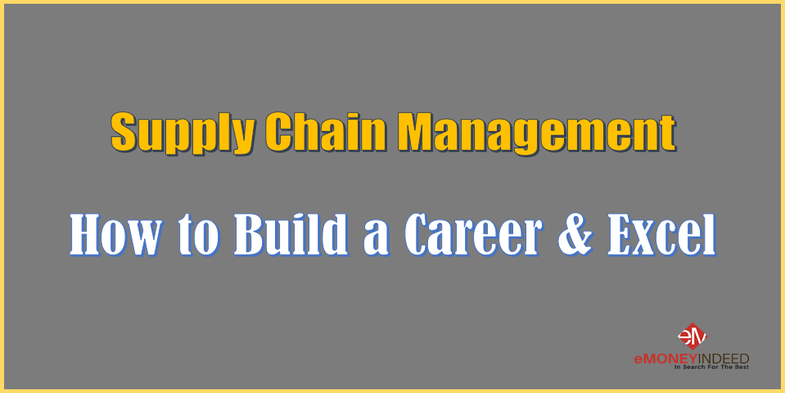 Supply Chain Management How To Build A Career & Excel