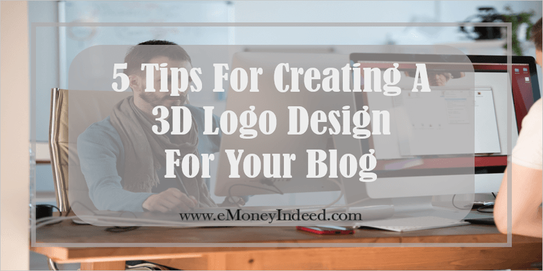 5 Tips For Creating A 3D Logo Design For Your Blog