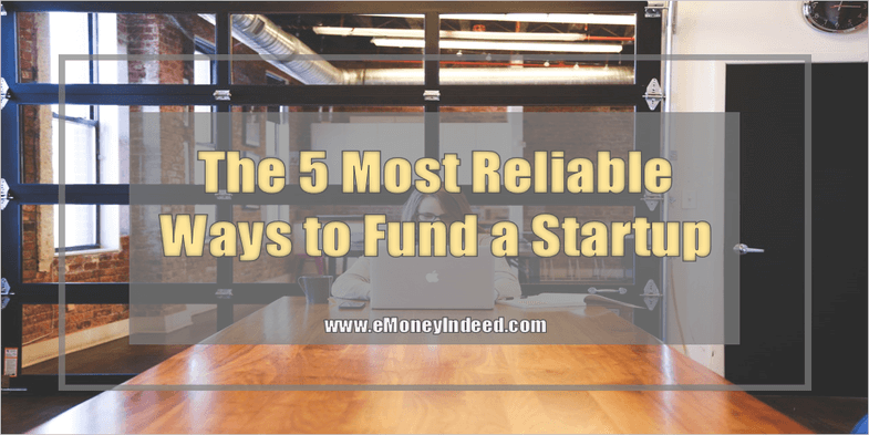 The 5 Most Reliable Ways to Fund a Startup