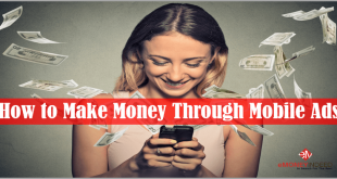 How to Make Money Through Mobile Ads