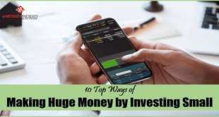 10 Ways to Invest Small Amounts of Money And Turn It Into a Large Amount of Money