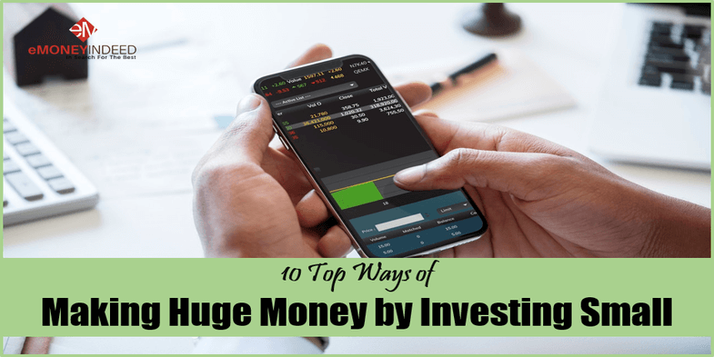 10 Ways to Invest Small Amounts of Money And Turn It Into a Large Amount of Money