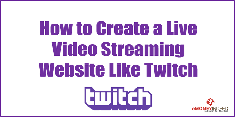 How to Create a Live Video Streaming Website Like Twitch