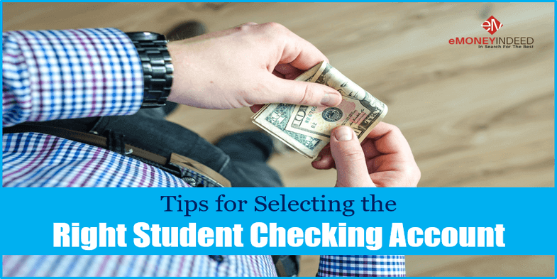 Tips for Selecting the Right Student Checking Account