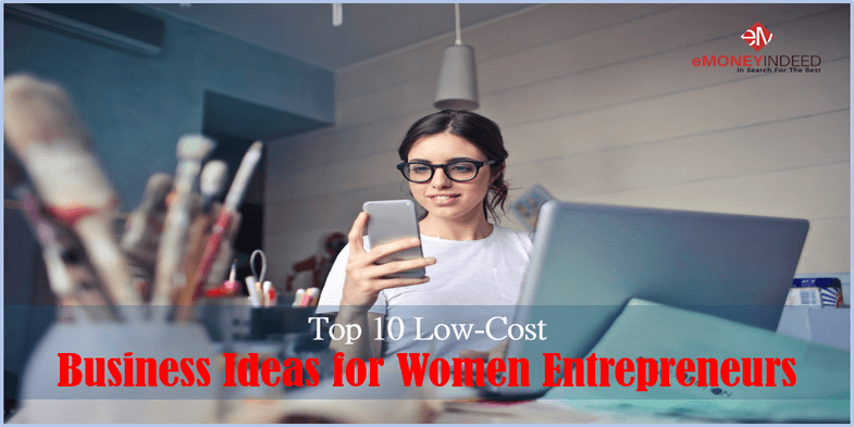 Top 10 Low-Cost Business Ideas for Women Entrepreneurs