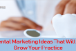 10 Dental Marketing Ideas That Will Help Grow Your Practice