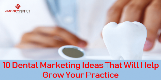 10 Dental Marketing Ideas That Will Help Grow Your Practice