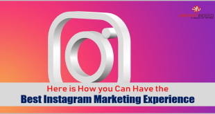 Here is How you Can Have the Best Instagram Marketing Experience