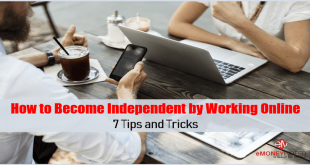 How to Become Independent by Working Online - 7 Tips and Tricks