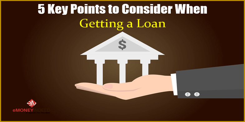 Key Points to Consider When Getting a Loan