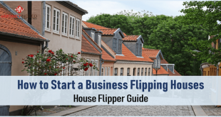 How to Start a Business Flipping Houses House Flipper Guide