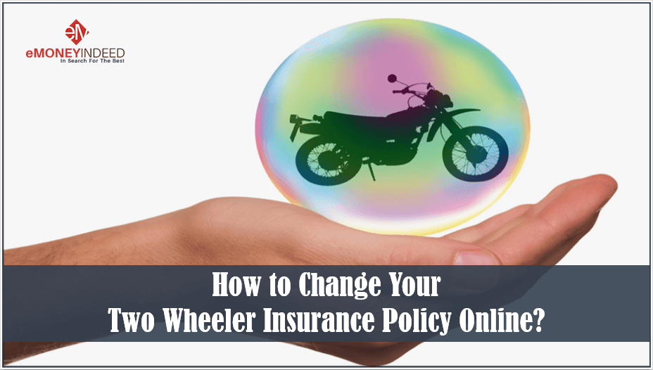 Change Your Two Wheeler Insurance Policy Online