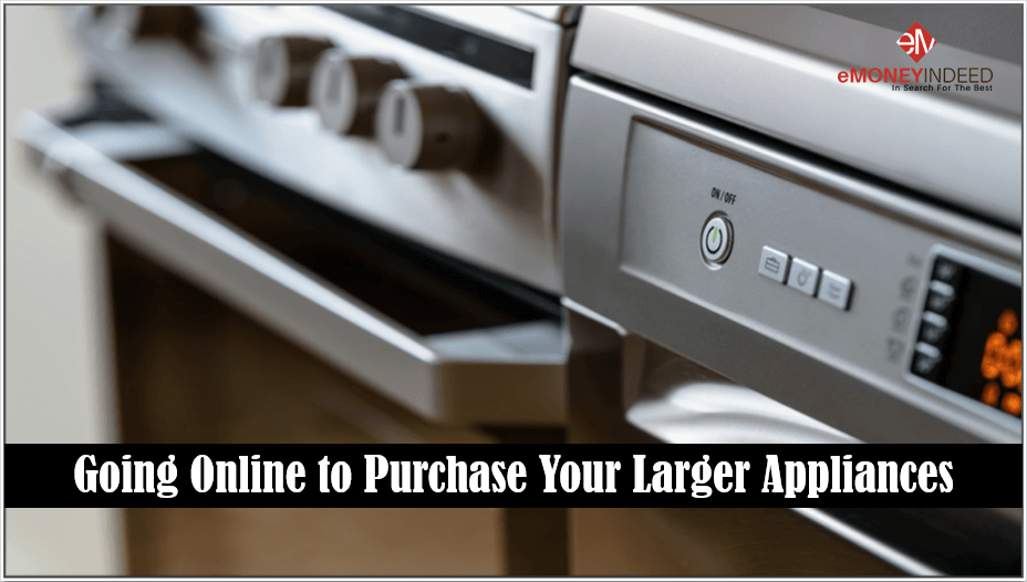 Going Online to Purchase Your Larger Appliances