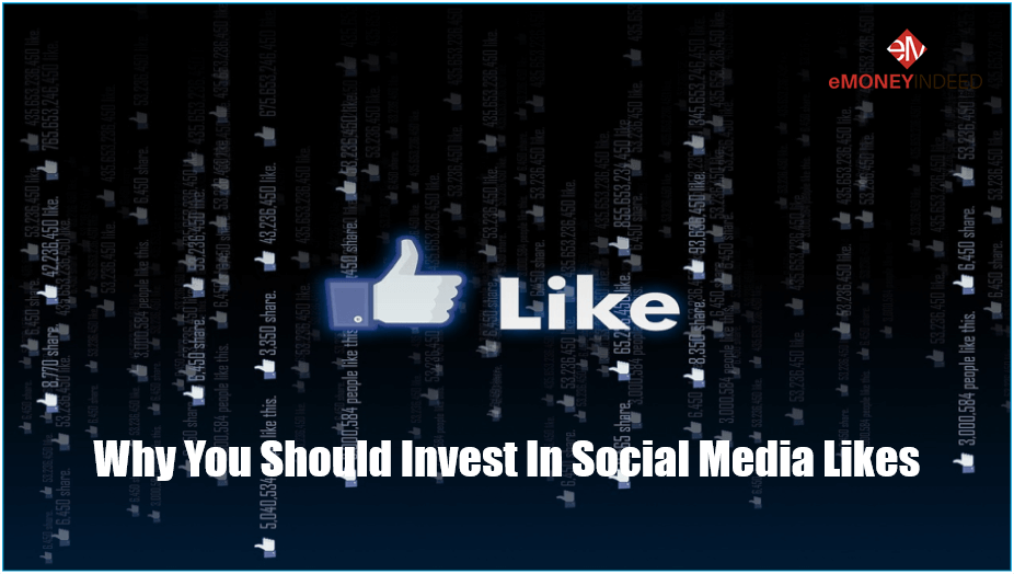 Why You Should Invest In Social Media Likes