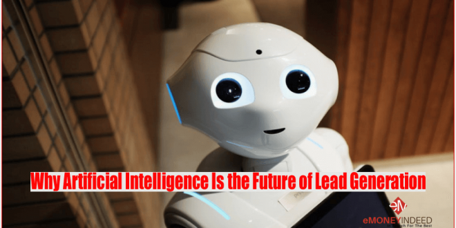 10 Reasons Why Artificial Intelligence Is the Future of Lead Generation